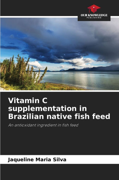 Vitamin C supplementation in Brazilian native fish feed