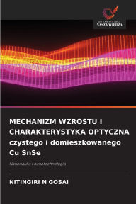 Title: MECHANIZM WZROSTU I CHARAKTERYSTYKA OPTYCZNA czystego i domieszkowanego Cu SnSe, Author: Nitingiri N Gosai