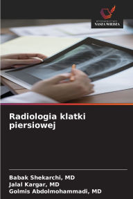 Title: Radiologia klatki piersiowej, Author: Babak Shekarchi MD