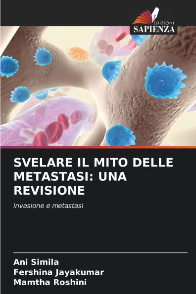 Svelare Il Mito Delle Metastasi: Una Revisione