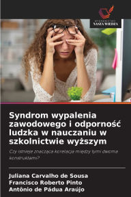 Title: Syndrom wypalenia zawodowego i odpornośc ludzka w nauczaniu w szkolnictwie wyższym, Author: Juliana Carvalho de Sousa