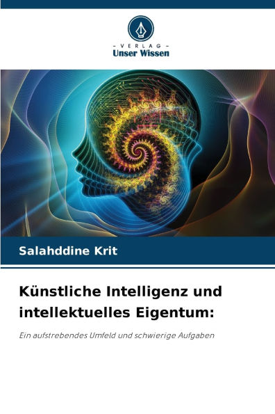 Kï¿½nstliche Intelligenz und intellektuelles Eigentum