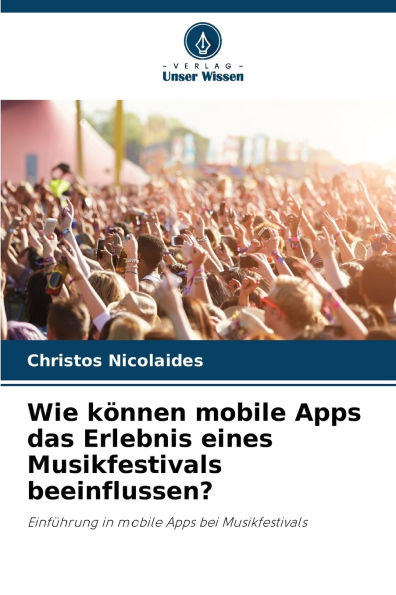 Wie kï¿½nnen mobile Apps das Erlebnis eines Musikfestivals beeinflussen?