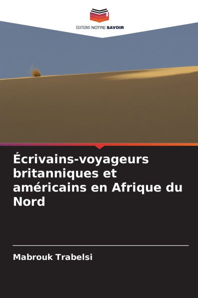 ï¿½crivains-voyageurs britanniques et amï¿½ricains en Afrique du Nord