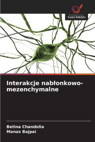 Title: Interakcje nablonkowo-mezenchymalne, Author: Betina Chandolia