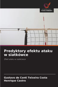 Title: Predyktory efektu ataku w siatkï¿½wce, Author: Gustavo de Conti Teixeira Costa