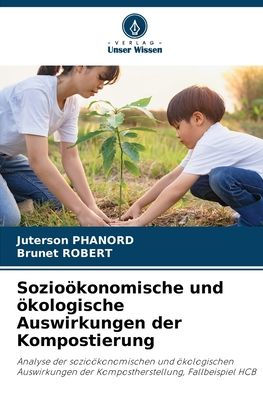 SozioÃ¯Â¿Â½konomische und Ã¯Â¿Â½kologische Auswirkungen der Kompostierung