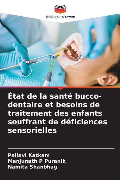 �tat de la sant� bucco-dentaire et besoins de traitement des enfants souffrant de d�ficiences sensorielles
