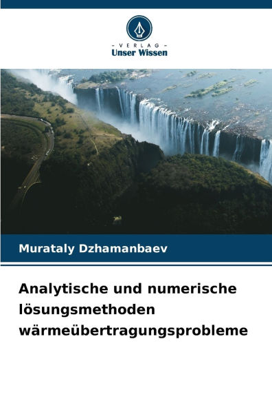 Analytische und numerische lÃ¯Â¿Â½sungsmethoden wÃ¯Â¿Â½rmeÃ¯Â¿Â½bertragungsprobleme