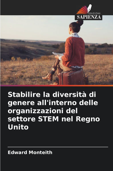 Stabilire la diversitÃ¯Â¿Â½ di genere all'interno delle organizzazioni del settore STEM nel Regno Unito