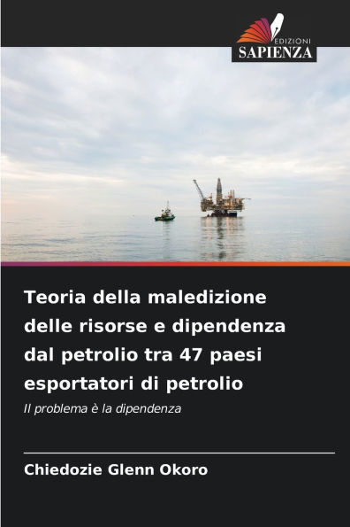 Teoria della maledizione delle risorse e dipendenza dal petrolio tra 47 paesi esportatori di petrolio