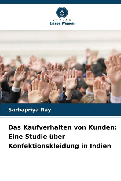 Das Kaufverhalten von Kunden: Eine Studie Ã¯Â¿Â½ber Konfektionskleidung in Indien