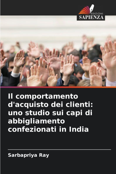 Il comportamento d'acquisto dei clienti: uno studio sui capi di abbigliamento confezionati in India