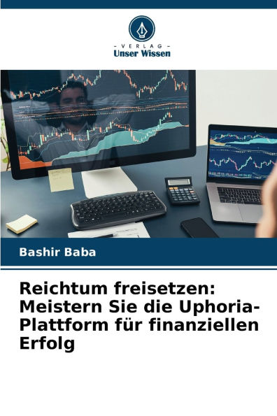 Reichtum freisetzen: Meistern Sie die Uphoria-Plattform fÃ¯Â¿Â½r finanziellen Erfolg