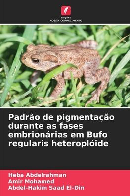 PadrÃ¯Â¿Â½o de pigmentaÃ¯Â¿Â½Ã¯Â¿Â½o durante as fases embrionÃ¯Â¿Â½rias em Bufo regularis heteroplÃ¯Â¿Â½ide