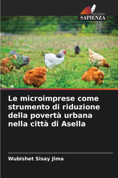 Le microimprese come strumento di riduzione della povert� urbana nella citt� di Asella