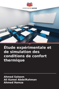 Title: Ã¯Â¿Â½tude expÃ¯Â¿Â½rimentale et de simulation des conditions de confort thermique, Author: Ahmed Saleem