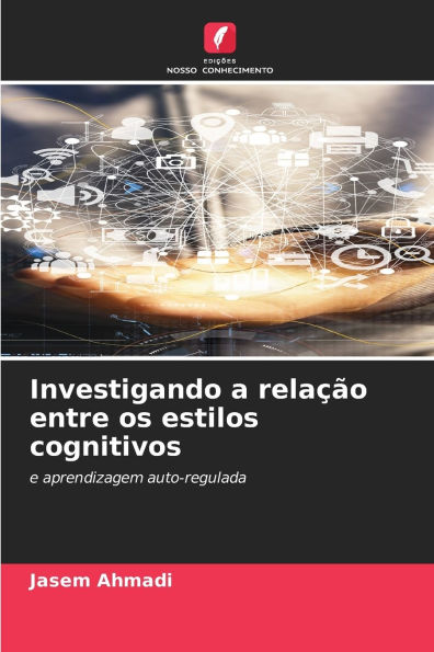 Investigando a relaÃ¯Â¿Â½Ã¯Â¿Â½o entre os estilos cognitivos