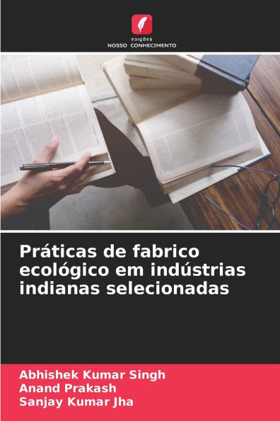 PrÃ¯Â¿Â½ticas de fabrico ecolÃ¯Â¿Â½gico em indÃ¯Â¿Â½strias indianas selecionadas
