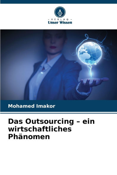 Das Outsourcing - ein wirtschaftliches PhÃ¯Â¿Â½nomen