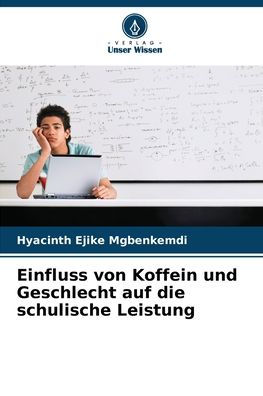 Einfluss von Koffein und Geschlecht auf die schulische Leistung