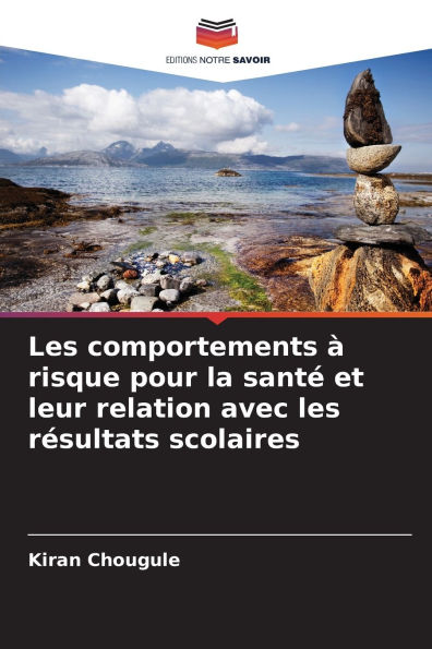 Les comportements Ã¯Â¿Â½ risque pour la santÃ¯Â¿Â½ et leur relation avec les rÃ¯Â¿Â½sultats scolaires