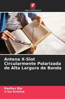 Antena X-Slot Circularmente Polarizada de Alta Largura de Banda