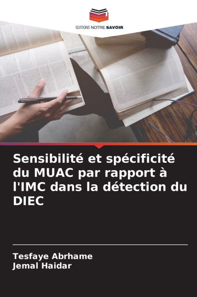 SensibilitÃ¯Â¿Â½ et spÃ¯Â¿Â½cificitÃ¯Â¿Â½ du MUAC par rapport Ã¯Â¿Â½ l'IMC dans la dÃ¯Â¿Â½tection du DIEC