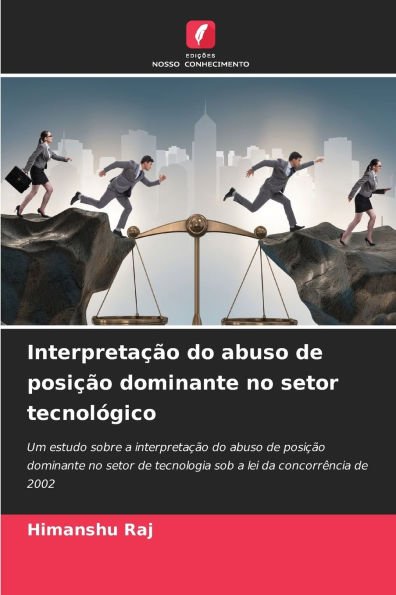 Interpreta��o do abuso de posi��o dominante no setor tecnol�gico
