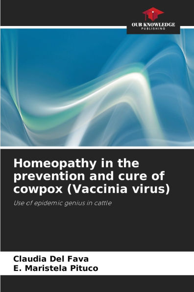 Homeopathy in the prevention and cure of cowpox (Vaccinia virus)