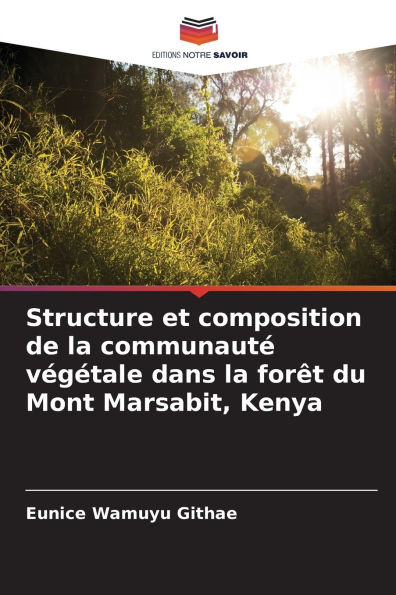 Structure et composition de la communautÃ¯Â¿Â½ vÃ¯Â¿Â½gÃ¯Â¿Â½tale dans la forÃ¯Â¿Â½t du Mont Marsabit, Kenya