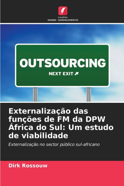 ExternalizaÃ¯Â¿Â½Ã¯Â¿Â½o das funÃ¯Â¿Â½Ã¯Â¿Â½es de FM da DPW Ã¯Â¿Â½frica do Sul: Um estudo de viabilidade