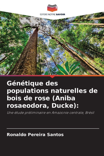 GÃ¯Â¿Â½nÃ¯Â¿Â½tique des populations naturelles de bois de rose (Aniba rosaeodora, Ducke)