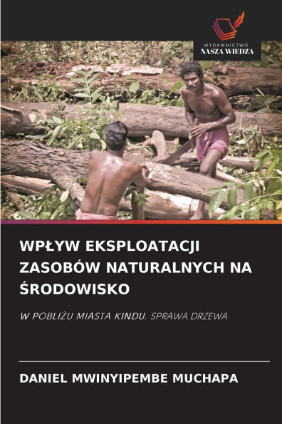 Wplyw Eksploatacji ZasobÃ¯Â¿Â½w Naturalnych Na Środowisko
