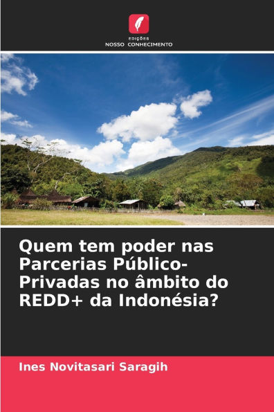 Quem tem poder nas Parcerias PÃ¯Â¿Â½blico-Privadas no Ã¯Â¿Â½mbito do REDD+ da IndonÃ¯Â¿Â½sia?