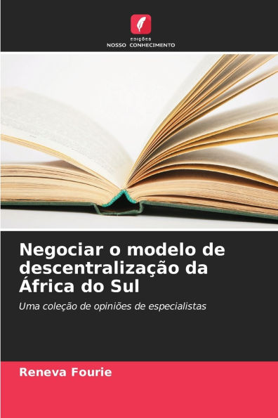 Negociar o modelo de descentraliza��o da �frica do Sul