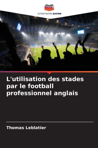 L'utilisation des stades par le football professionnel anglais