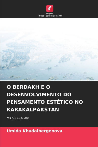 O Berdakh E O Desenvolvimento Do Pensamento Est�tico No Karakalpakstan