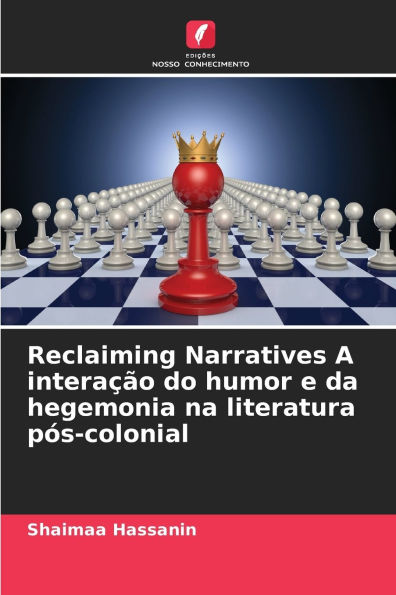 Reclaiming Narratives A interaÃ¯Â¿Â½Ã¯Â¿Â½o do humor e da hegemonia na literatura pÃ¯Â¿Â½s-colonial