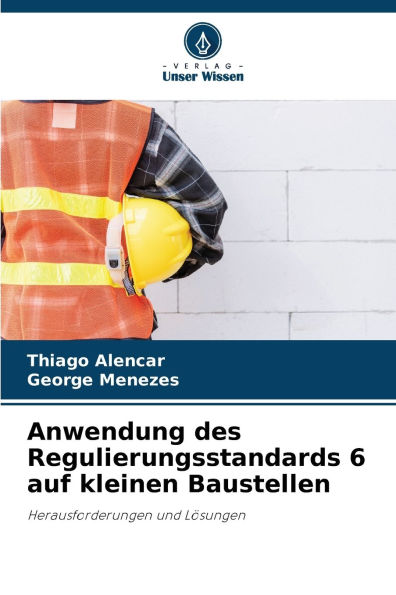 Anwendung des Regulierungsstandards 6 auf kleinen Baustellen