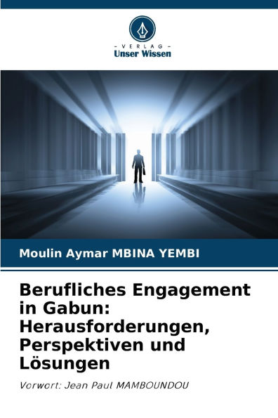 Berufliches Engagement in Gabun: Herausforderungen, Perspektiven und LÃ¯Â¿Â½sungen