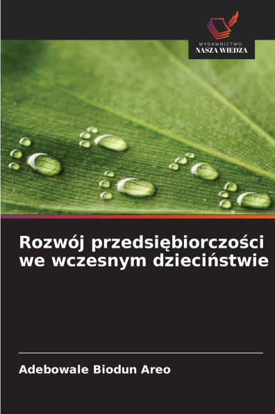 RozwÃ¯Â¿Â½j przedsiębiorczości we wczesnym dzieciństwie