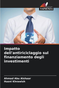 Title: Impatto dell'antiriciclaggio sul finanziamento degli investimenti, Author: Ahmad Abu Alshaar