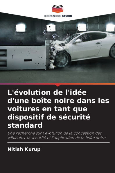 L'Ã¯Â¿Â½volution de l'idÃ¯Â¿Â½e d'une boÃ¯Â¿Â½te noire dans les voitures en tant que dispositif de sÃ¯Â¿Â½curitÃ¯Â¿Â½ standard