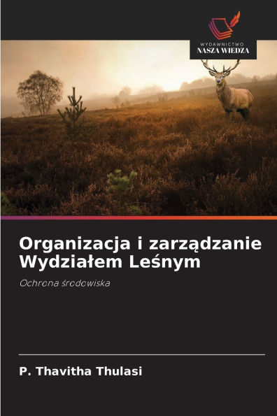 Organizacja i zarządzanie Wydzialem Leśnym