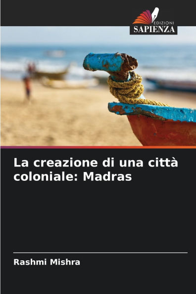 La creazione di una citt� coloniale: Madras