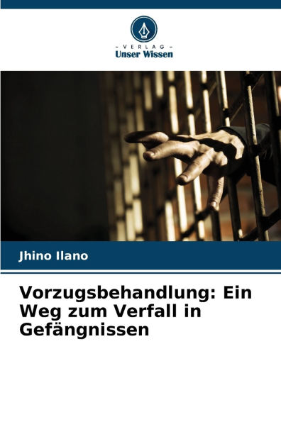 Vorzugsbehandlung: Ein Weg zum Verfall in Gef�ngnissen