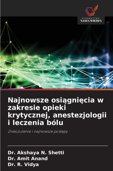 Najnowsze osiągnięcia w zakresie opieki krytycznej, anestezjologii i leczenia bÃ¯Â¿Â½lu