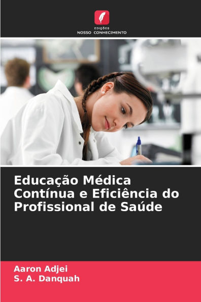 EducaÃ¯Â¿Â½Ã¯Â¿Â½o MÃ¯Â¿Â½dica ContÃ¯Â¿Â½nua e EficiÃ¯Â¿Â½ncia do Profissional de SaÃ¯Â¿Â½de