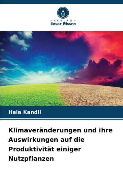 KlimaverÃ¯Â¿Â½nderungen und ihre Auswirkungen auf die ProduktivitÃ¯Â¿Â½t einiger Nutzpflanzen